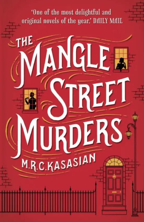The Mangle Street Murders (The Gower Street Detective series, Book 1) - M.R.C. Kasasian