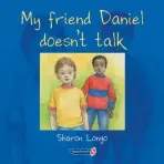 My Friend Daniel Doesn't Talk - Longo, Sharon