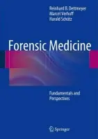 Forensic Medicine - Dettmeyer, Reinhard B. a Verhoff, Marcel A. a Schutz, Harald F.