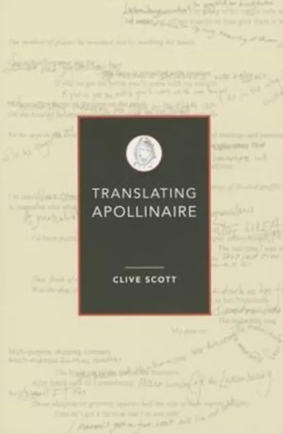 Translating Apollinaire - Scott, Prof. Clive