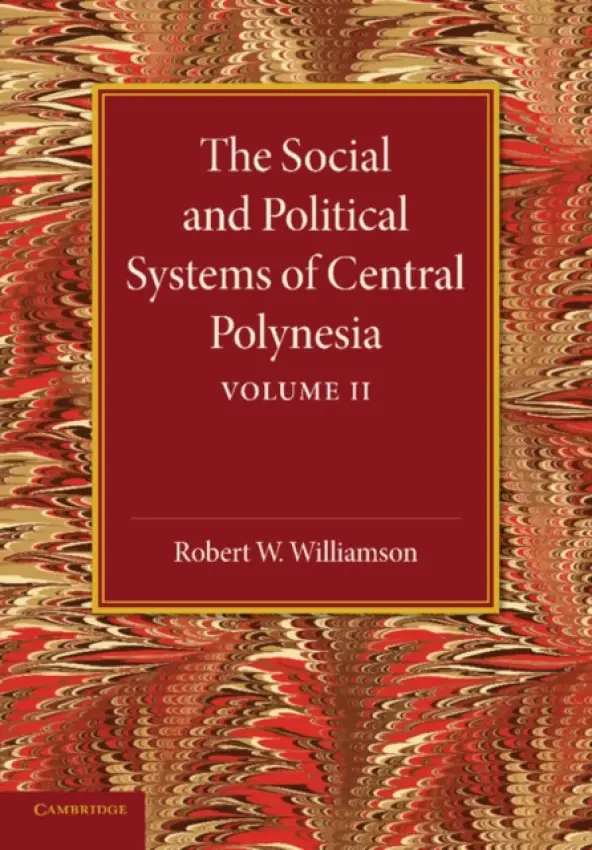 Social and Political Systems of Central Polynesia: Volume 2 - Williamson, Robert W.