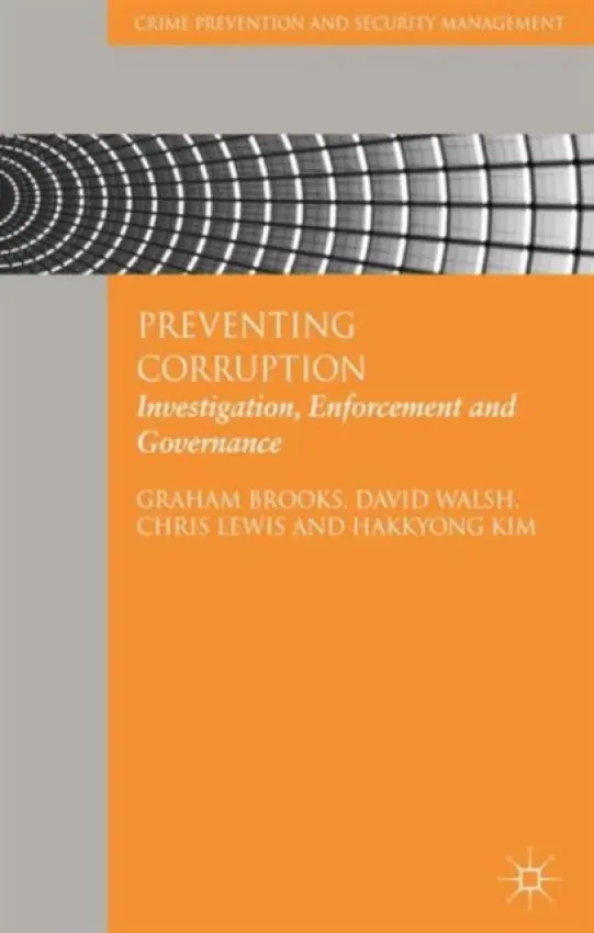 Preventing Corruption - Brooks, G. a Walsh, D. a Lewis, C. a Kim, H.