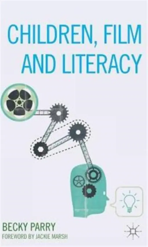 Children, Film and Literacy - Parry, Becky