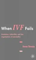 When IVF Fails - Throsby, K.
