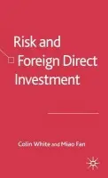 Risk and Foreign Direct Investment - White, C. a Fan, M.