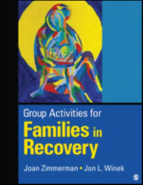 Group Activities for Families in Recovery - Zimmerman, M. J. a Winek, Jon L.