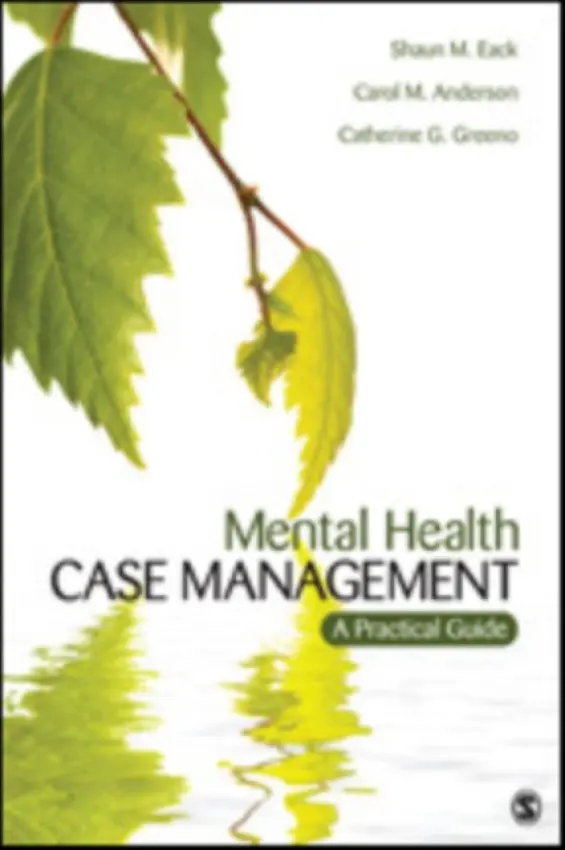 Mental Health Case Management - Eack, Shaun M. a Anderson, Carol M. a Greeno, Catherine G.