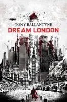 Dream London - Ballantyne, Tony