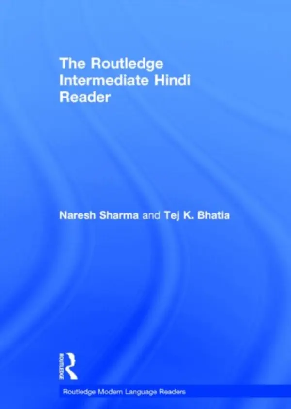 Routledge Intermediate Hindi Reader - Sharma, Naresh (School of African and Oriental Studies, UK) a Bhatia, Tej K.