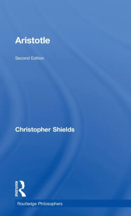 Aristotle - Shields, Christopher (Lady Margaret Hall, Oxford, UK)