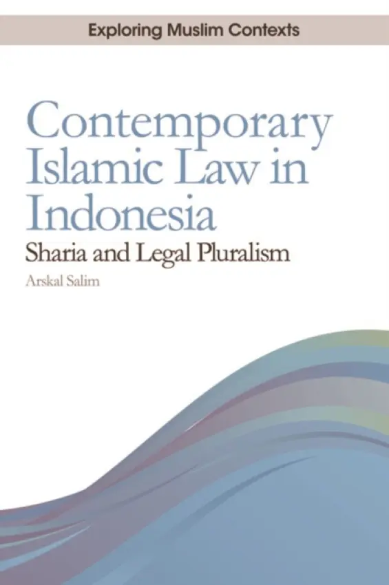 Contemporary Islamic Law in Indonesia - Salim, Arskal (Senior Research Lecturer, University of Western Sydney)