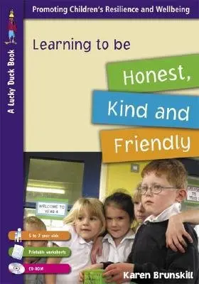 Learning to be Honest, Kind and Friendly for 5 to 7 Year Olds - Brunskill, Karen