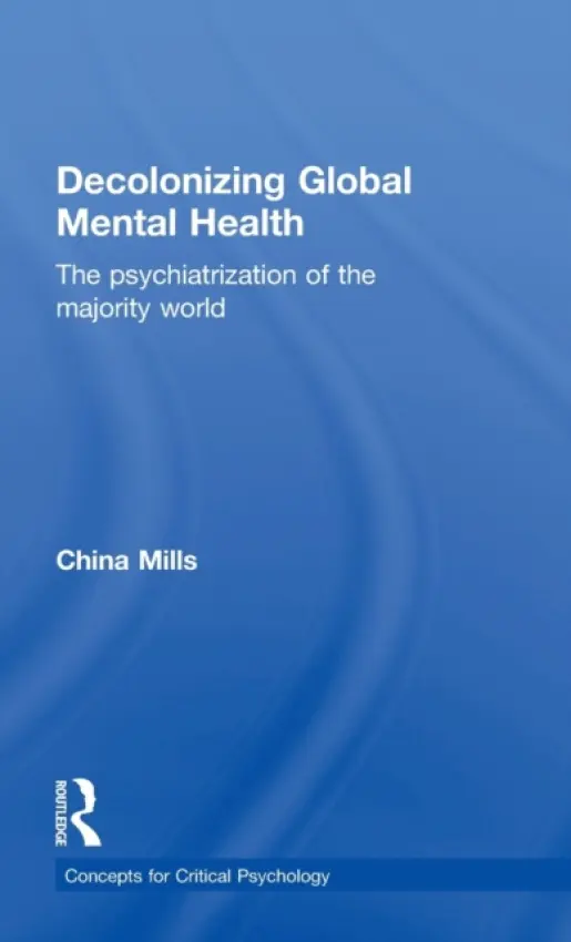 Decolonizing Global Mental Health - Mills, China