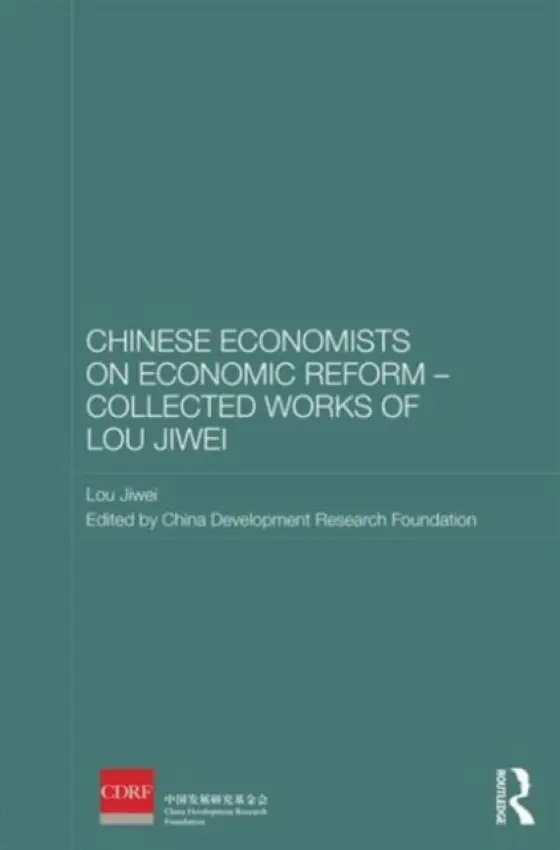 Chinese Economists on Economic Reform - Collected Works of Lou Jiwei - Jiwei, Lou