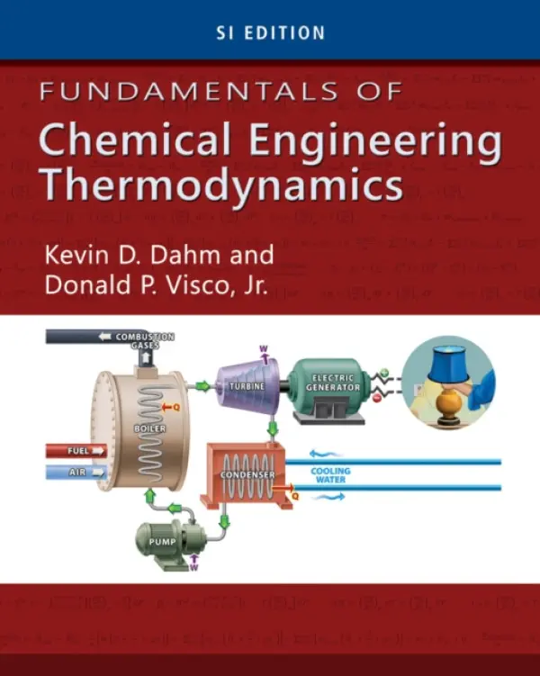 Fundamentals of Chemical Engineering Thermodynamics, SI Edition - Dahm, Kevin (Rowan University) a Visco, Donald (Associate Dean, The University of Akron)