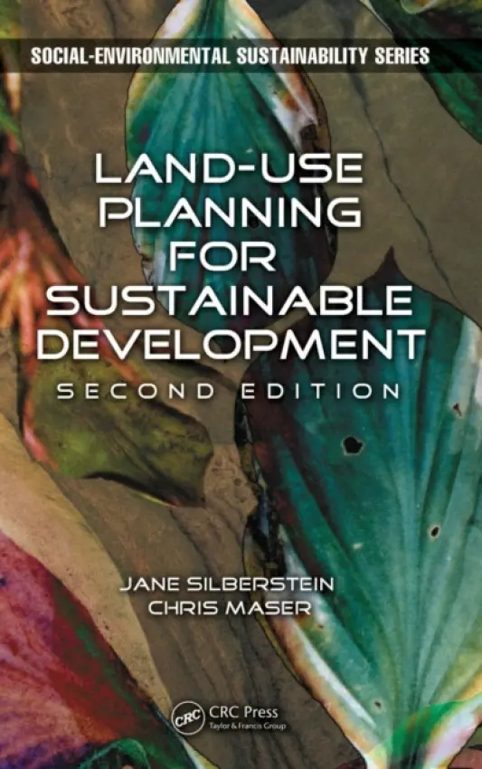 Land-Use Planning for Sustainable Development - Silberstein, M.A., Jane (Bainbridge Graduate Institute, Washington, USA) a Maser, Chris (Consultant in Forest Ecology and Sustainable Forestry Practices, Oregon, USA)