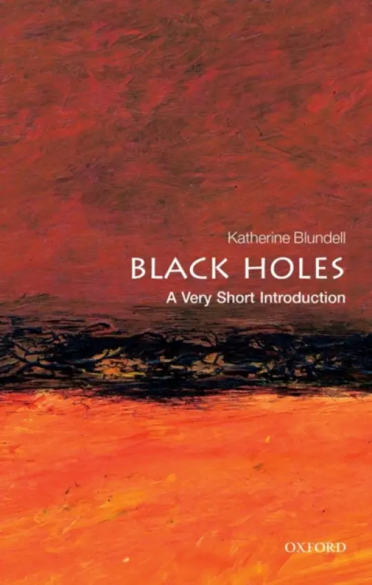 Black Holes - Blundell, Katherine (Professor of Astrophysics, University of Oxford)