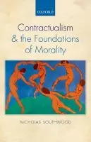 Contractualism and the Foundations of Morality - Southwood, Nicholas (Australian National University)