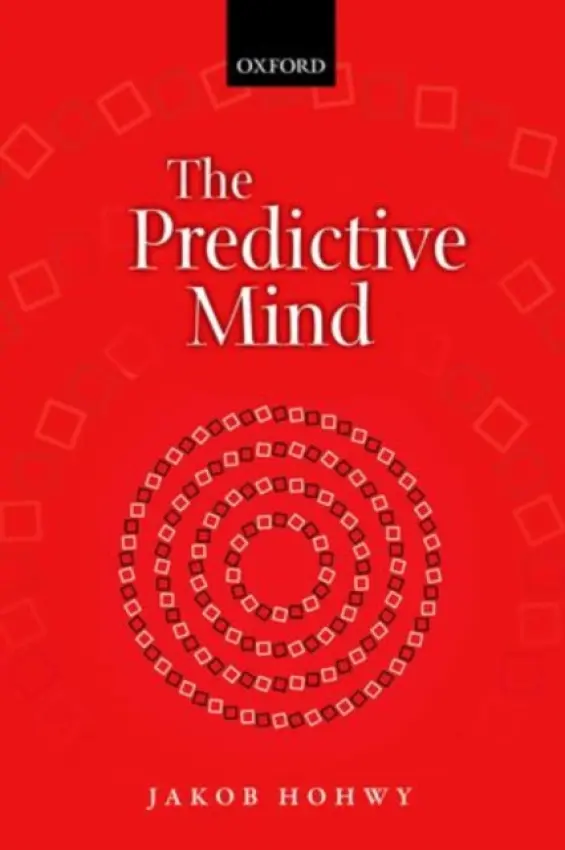 Predictive Mind - Hohwy, Jakob (Monash University)