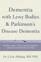 Dementia with Lewy Body and Parkinson's Disease Patients - Ahlskog, Dr. J. Eric, MD, PhD (, Mayo Clinic, Department of Neurology)