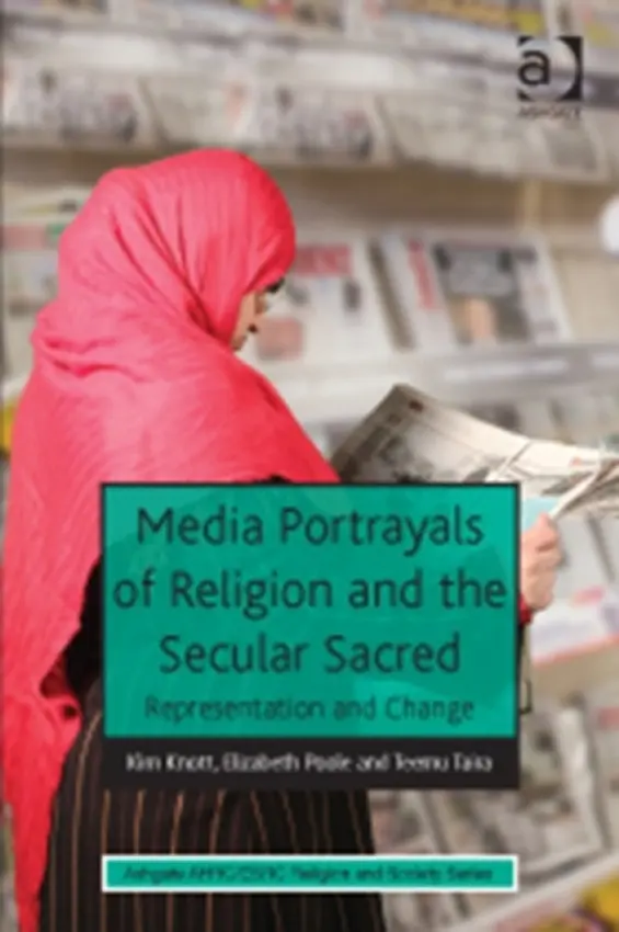 Media Portrayals of Religion and the Secular Sacred - Knott, Kim a Poole, Elizabeth