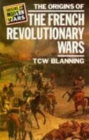 Origins of the French Revolutionary Wars - Blanning, T.C.W.
