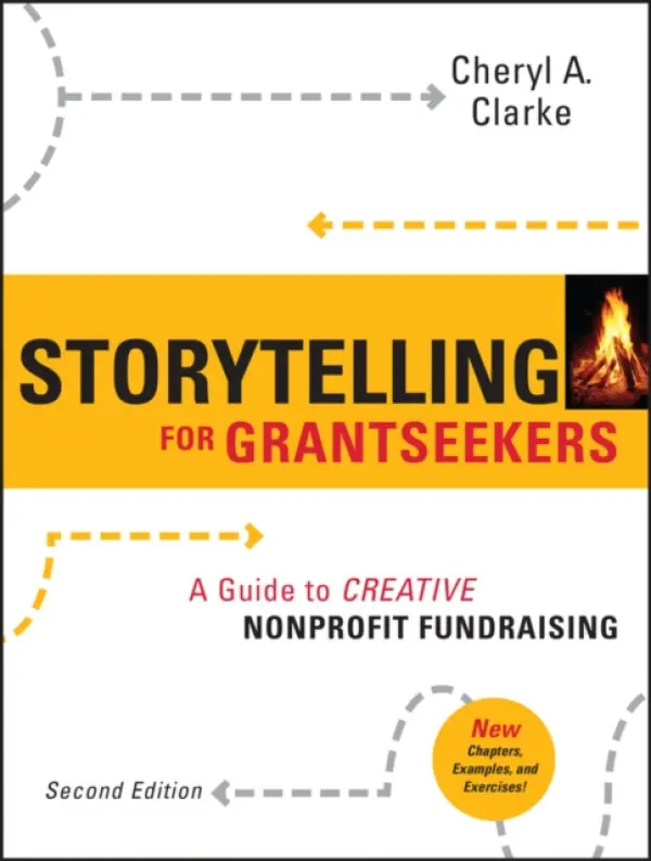 Storytelling for Grantseekers - Clarke, Cheryl A. (San Francisco, California)