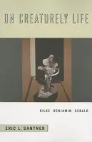 On Creaturely Life - Santner, Eric L.