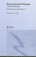 Person-Centred Therapy - Tudor, Keith (Auckland University of Technology, New Zealand.) a Worrall, Mike (in private practice, Oxford, UK)