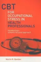 CBT for Occupational Stress in Health Professionals - Bamber, Martin R. (Selby and York NHS Primary Care Trust, UK)