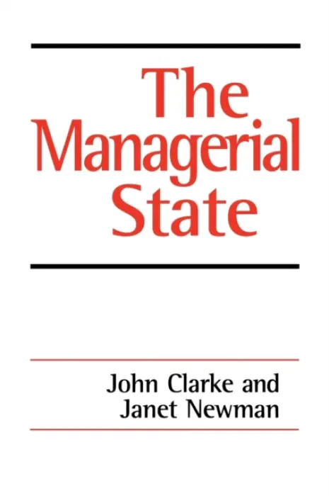 Managerial State - Clarke, John H. a Newman, Janet E