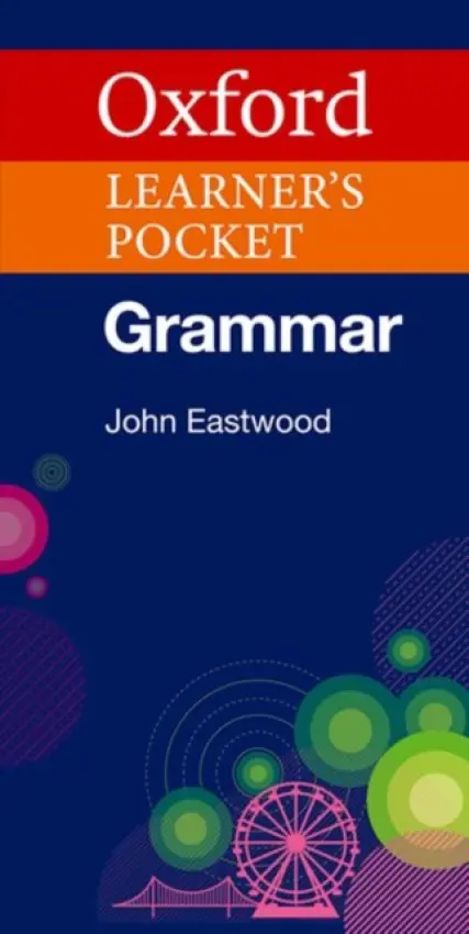 Oxford Learner's Pocket Grammar - Eastwood, John