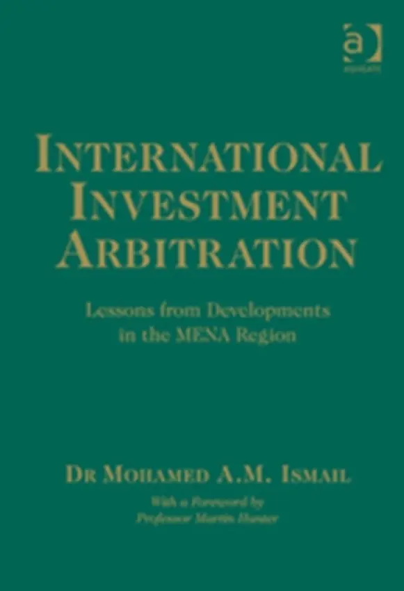International Investment Arbitration - Ismail, Mohamed A.M.