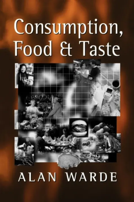 Consumption, Food and Taste - Warde, Alan