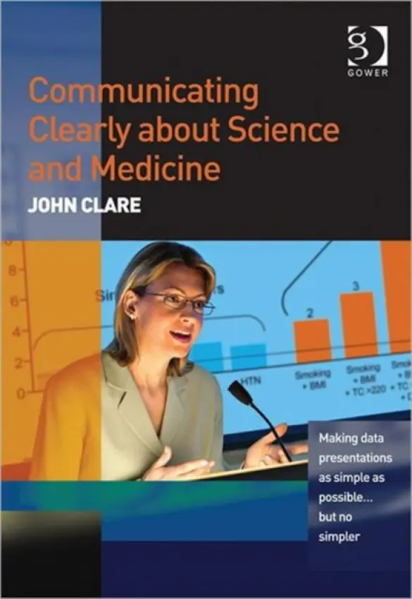 Communicating Clearly about Science and Medicine - Clare, John