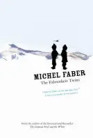 The Fahrenheit Twins and Other Stories - Michel Faber