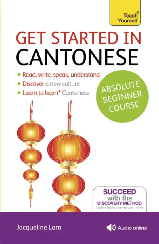 Get Started in Cantonese Absolute Beginner Course - Lam, Dr Jacqueline