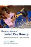 Handbook of Gestalt Play Therapy - Blom, Rinda