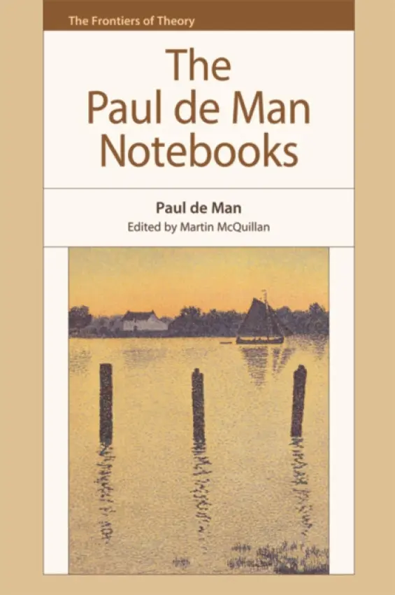 Paul de Man Notebooks - de Man, Paul (Formerly Sterling Professor of French and Comparative Literature, Yale University)
