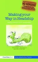 Making your Way in Headship - Haigh, Gerald a Perry, Anne (Head of St. Giles Junior School in Warwickshire, UK)