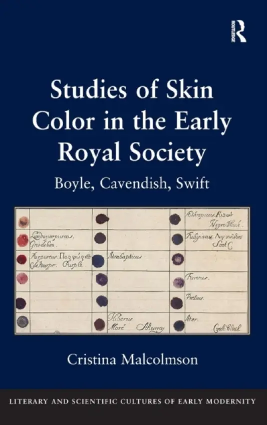Studies of Skin Color in the Early Royal Society - Malcolmson, Cristina