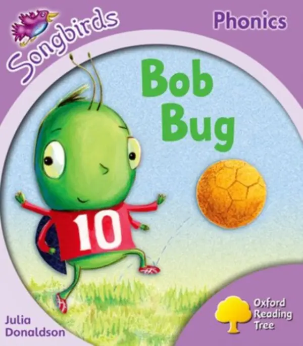 Oxford Reading Tree Songbirds Phonics: Level 1+: Bob Bug - Donaldson, Julia