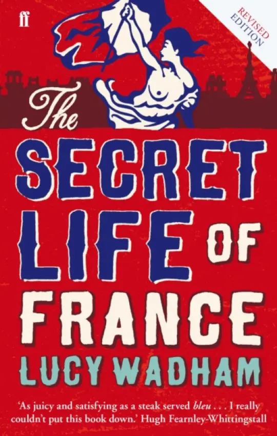 Secret Life of France - Wadham, Lucy