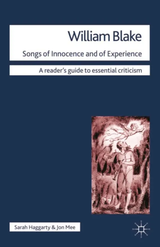 William Blake - Songs of Innocence and of Experience - Haggarty, Sarah (University of Cambridge, UK) a Mee, Jon A