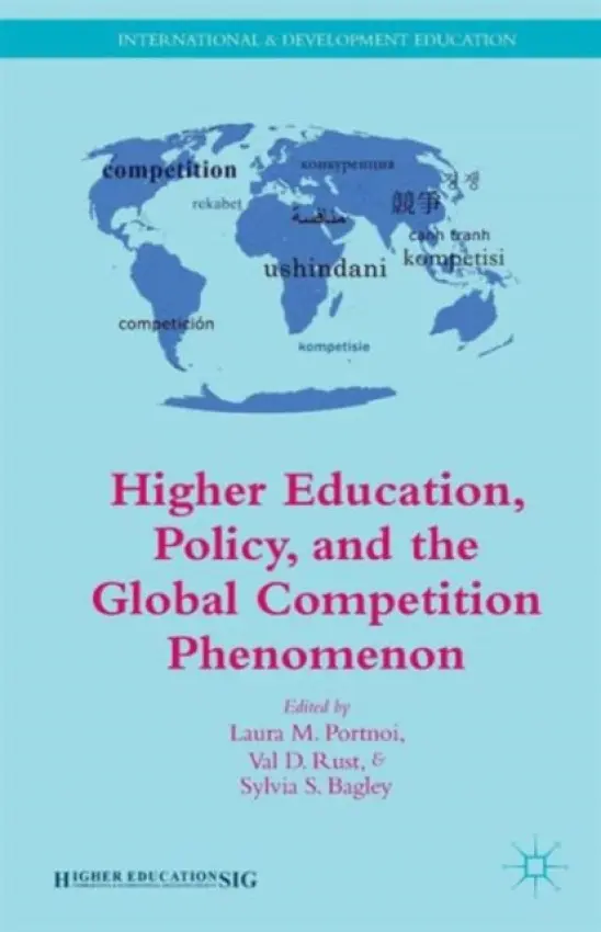 Higher Education, Policy, and the Global Competition Phenomenon