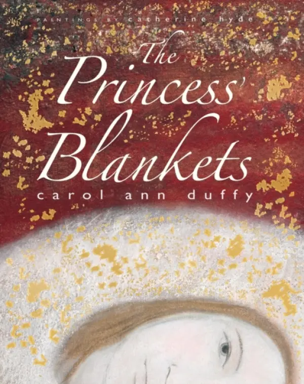 The Princess' Blankets - Ann Duffy, Carol