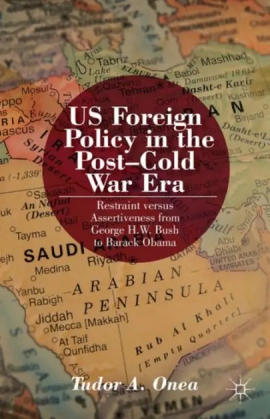 US Foreign Policy in the Post-Cold War Era - Onea, T.
