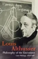 Philosophy of the Encounter - Althusser, Louis