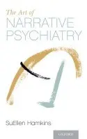 Art of Narrative Psychiatry - Hamkins, SuEllen (Assistant Director for Psychiatry, Assistant Director for Psychiatry, UMASS-Amherst, Amherst, USA)