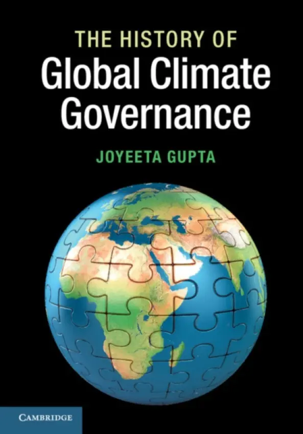 History of Global Climate Governance - Gupta, Joyeeta (Universiteit van Amsterdam)
